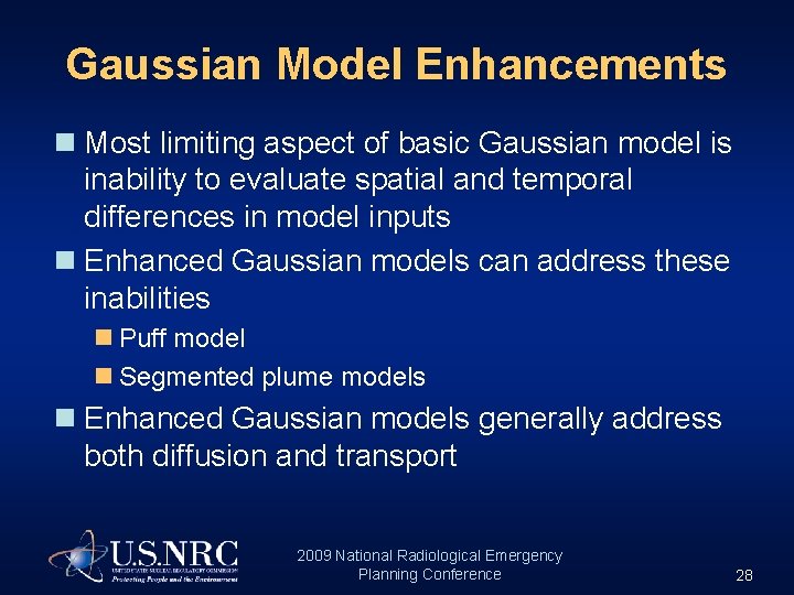 Gaussian Model Enhancements n Most limiting aspect of basic Gaussian model is inability to