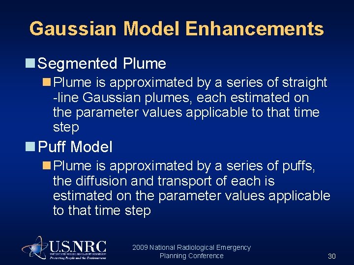 Gaussian Model Enhancements n Segmented Plume n Plume is approximated by a series of