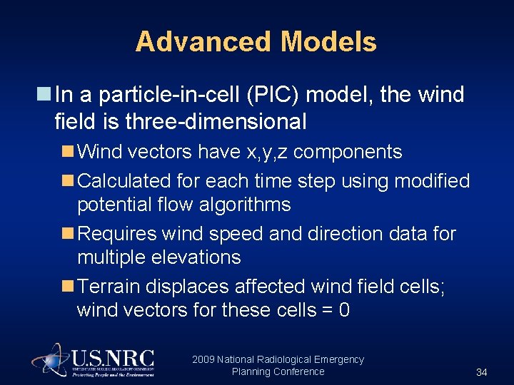 Advanced Models n In a particle-in-cell (PIC) model, the wind field is three-dimensional n