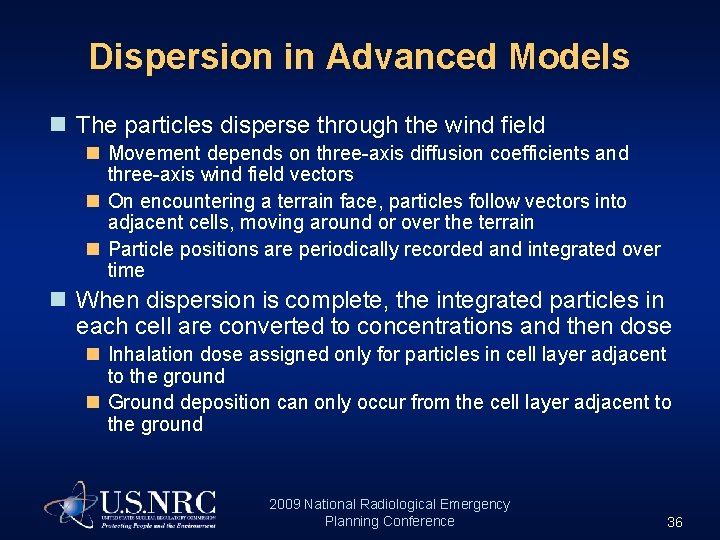 Dispersion in Advanced Models n The particles disperse through the wind field n Movement