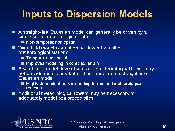 Inputs to Dispersion Models n A straight-line Gaussian model can generally be driven by
