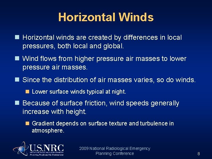 Horizontal Winds n Horizontal winds are created by differences in local pressures, both local
