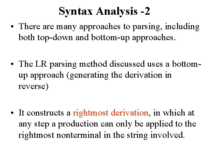 Syntax Analysis -2 • There are many approaches to parsing, including both top-down and
