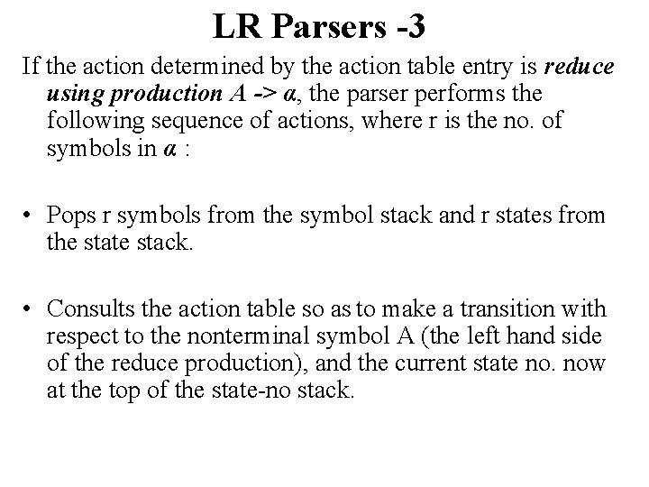 LR Parsers -3 If the action determined by the action table entry is reduce
