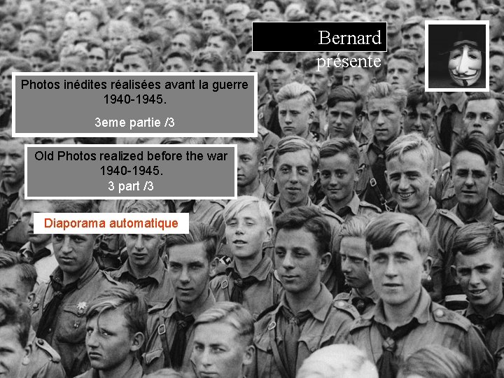 Bernard présente Photos inédites réalisées avant la guerre 1940 -1945. 3 eme partie /3