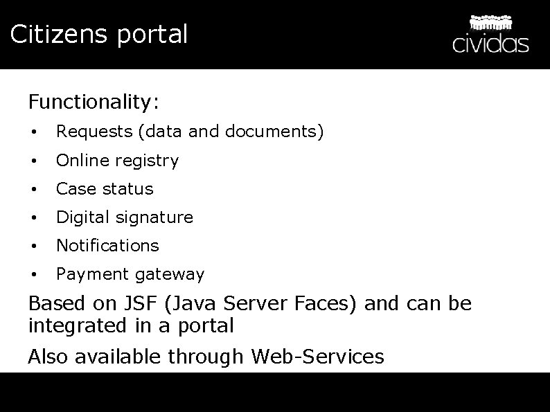 Citizens portal Functionality: • Requests (data and documents) • Online registry • Case status