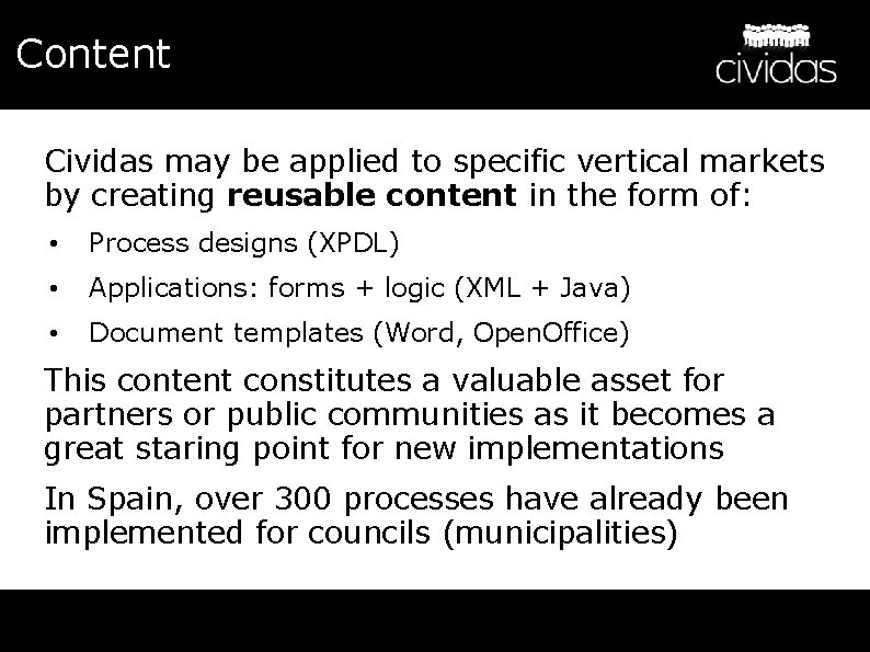 Content Cividas may be applied to specific vertical markets by creating reusable content in