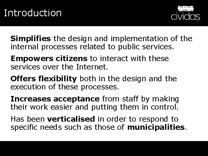 Introduction Simplifies the design and implementation of the internal processes related to public services.