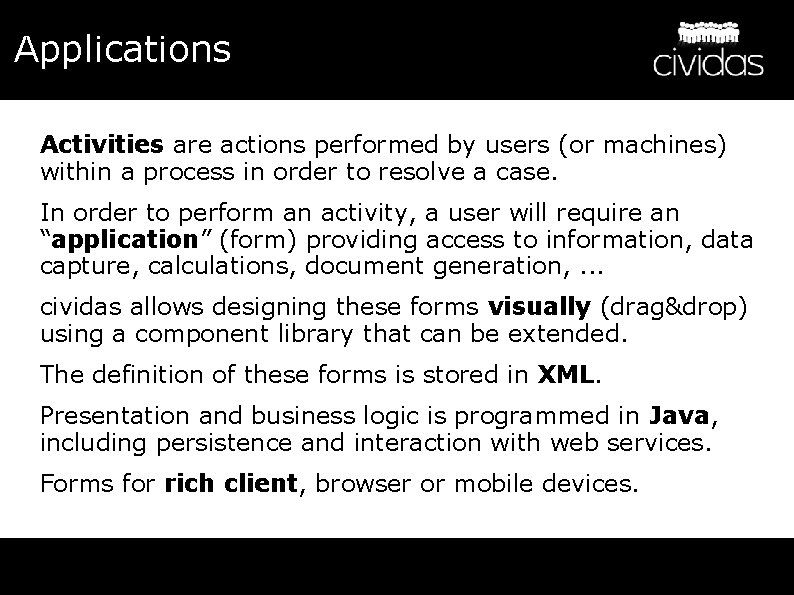 Applications Activities are actions performed by users (or machines) within a process in order