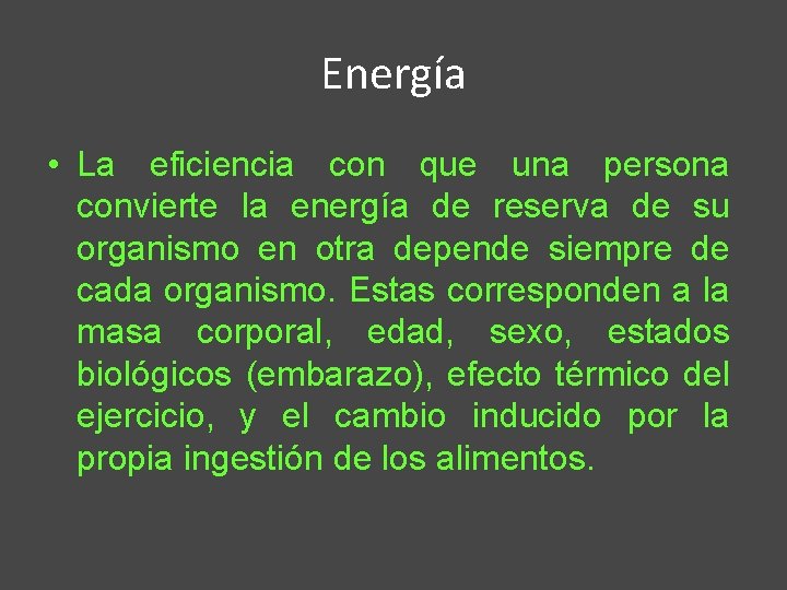 Energía • La eficiencia con que una persona convierte la energía de reserva de