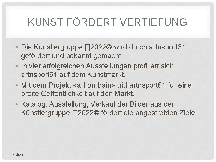 KUNST FÖRDERT VERTIEFUNG • Die Künstlergruppe ∏ 2022© wird durch artnsport 61 gefördert und