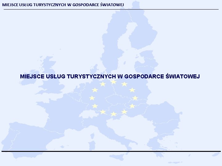 MIEJSCE USŁUG TURYSTYCZNYCH W GOSPODARCE ŚWIATOWEJ 