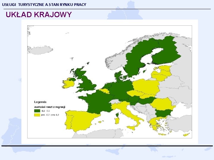 USŁUGI TURYSTYCZNE A STAN RYNKU PRACY UKŁAD KRAJOWY 