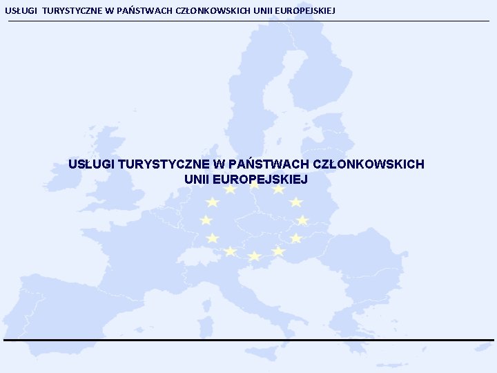 USŁUGI TURYSTYCZNE W PAŃSTWACH CZŁONKOWSKICH UNII EUROPEJSKIEJ 