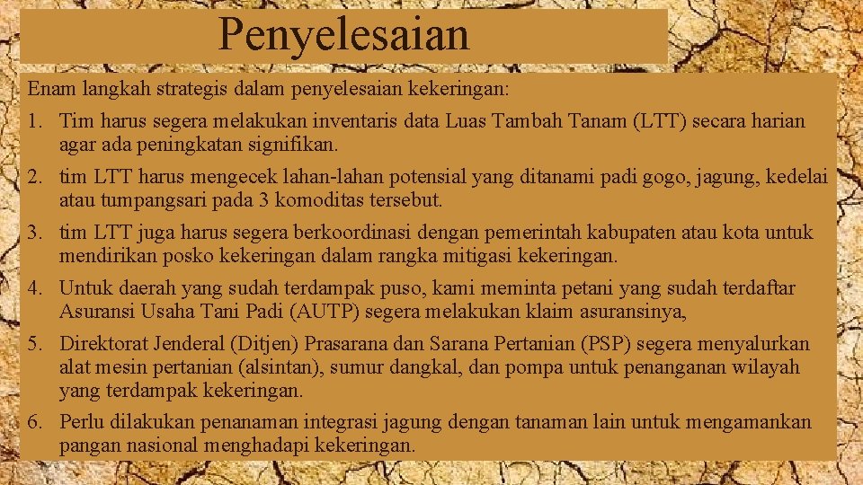 Penyelesaian Enam langkah strategis dalam penyelesaian kekeringan: 1. Tim harus segera melakukan inventaris data