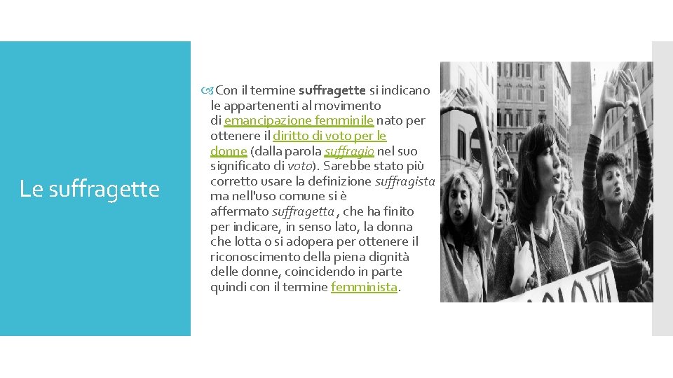 Le suffragette Con il termine suffragette si indicano le appartenenti al movimento di emancipazione