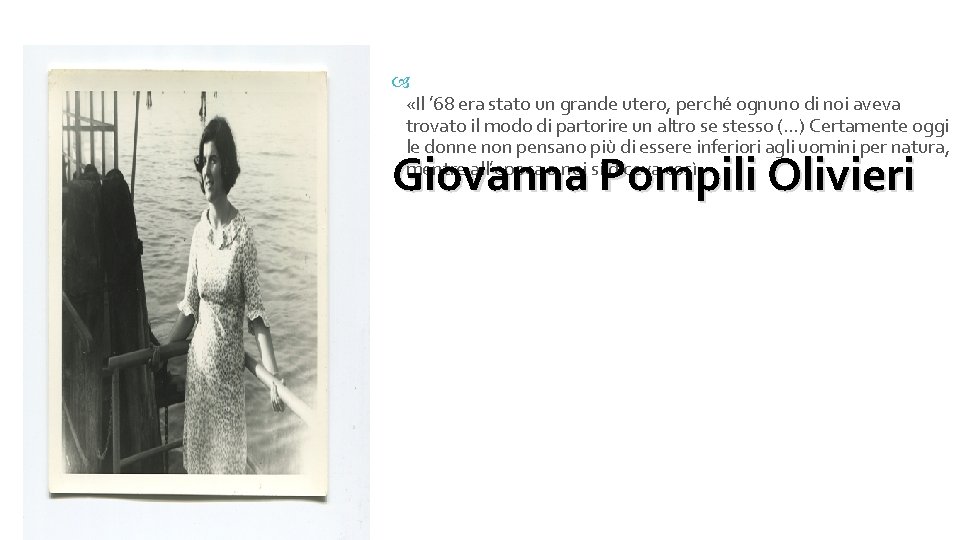  «Il ’ 68 era stato un grande utero, perché ognuno di noi aveva