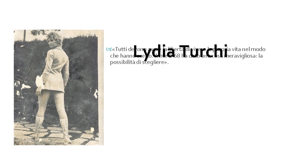Lydia Turchi «Tutti devono avere la libertà di vivere la propria vita nel modo