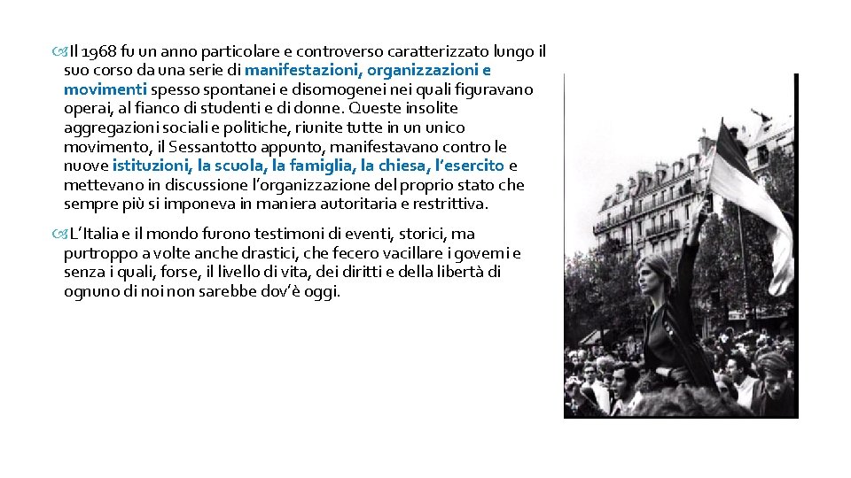  Il 1968 fu un anno particolare e controverso caratterizzato lungo il suo corso