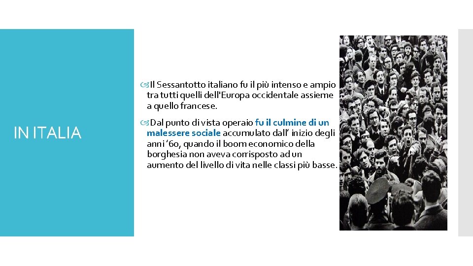  Il Sessantotto italiano fu il più intenso e ampio tra tutti quelli dell'Europa