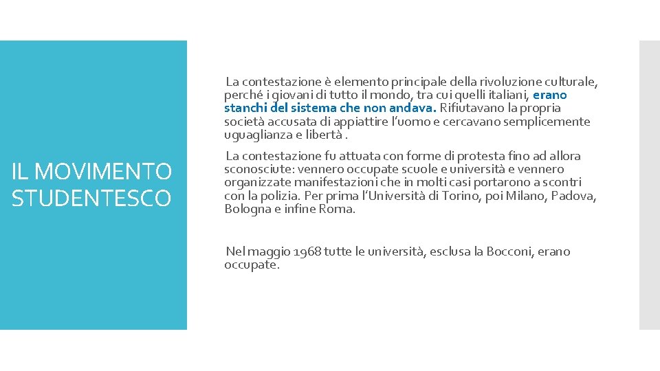 La contestazione è elemento principale della rivoluzione culturale, perché i giovani di tutto il