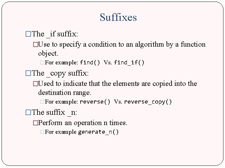 Suffixes �The _if suffix: �Use to specify a condition to an algorithm by a Suffixes �The _if suffix: �Use to specify a condition to an algorithm by a