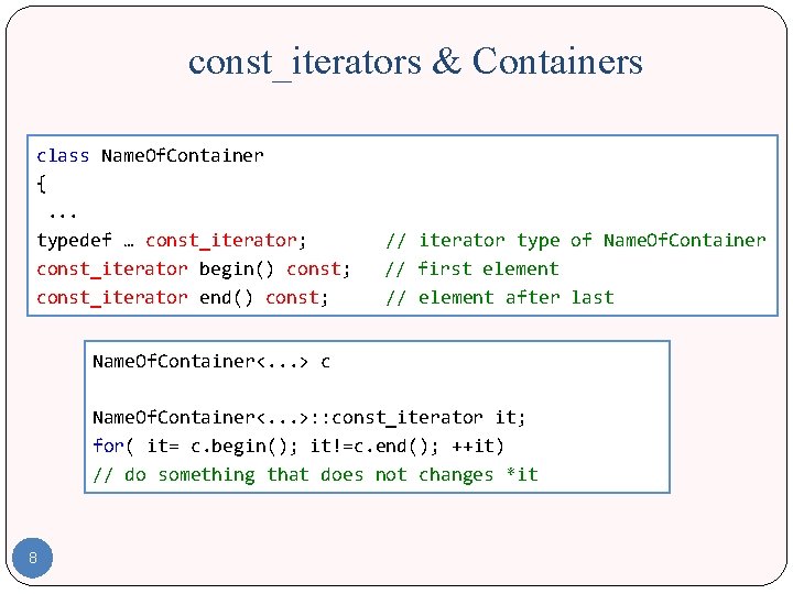 const_iterators & Containers class Name. Of. Container {. . . typedef … const_iterator; const_iterator const_iterators & Containers class Name. Of. Container {. . . typedef … const_iterator; const_iterator