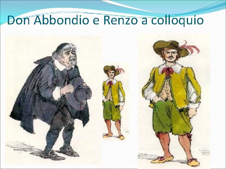 Don Abbondio e Renzo a colloquio 