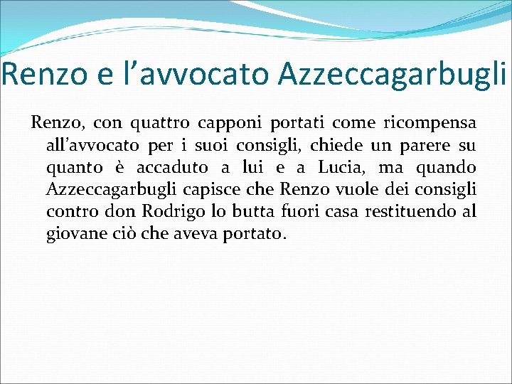 Renzo e l’avvocato Azzeccagarbugli Renzo, con quattro capponi portati come ricompensa all’avvocato per i