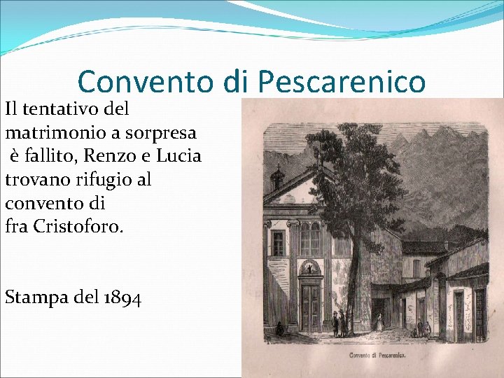 Convento di Pescarenico Il tentativo del matrimonio a sorpresa è fallito, Renzo e Lucia