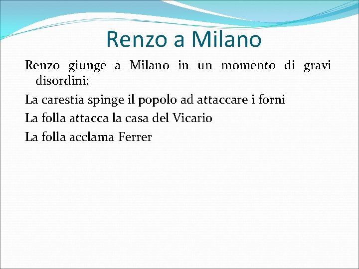 Renzo a Milano Renzo giunge a Milano in un momento di gravi disordini: La