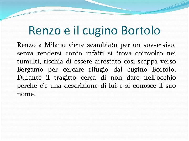 Renzo e il cugino Bortolo Renzo a Milano viene scambiato per un sovversivo, senza