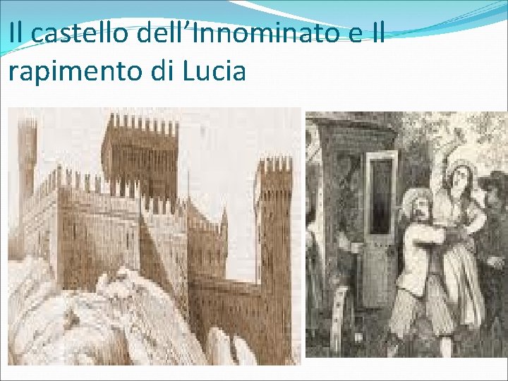 Il castello dell’Innominato e Il rapimento di Lucia 