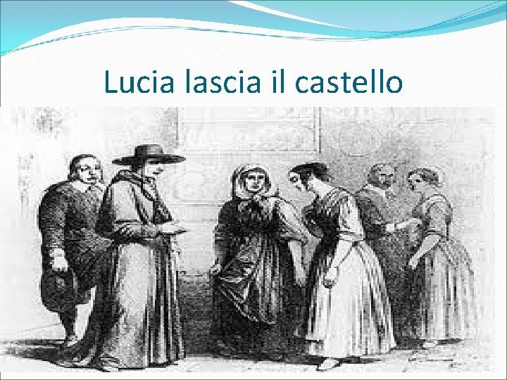 Lucia lascia il castello 