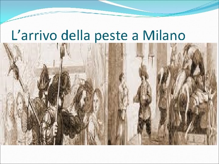 L’arrivo della peste a Milano 