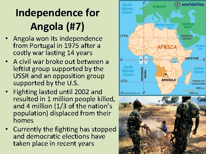 Independence for Angola (#7) • Angola won its independence from Portugal in 1975 after