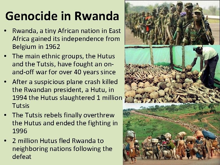 Genocide in Rwanda • Rwanda, a tiny African nation in East Africa gained its