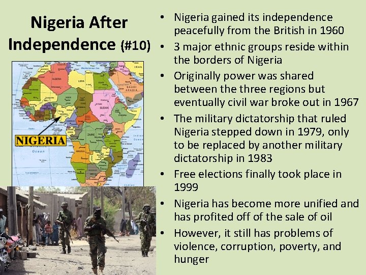 Nigeria After Independence (#10) • Nigeria gained its independence peacefully from the British in