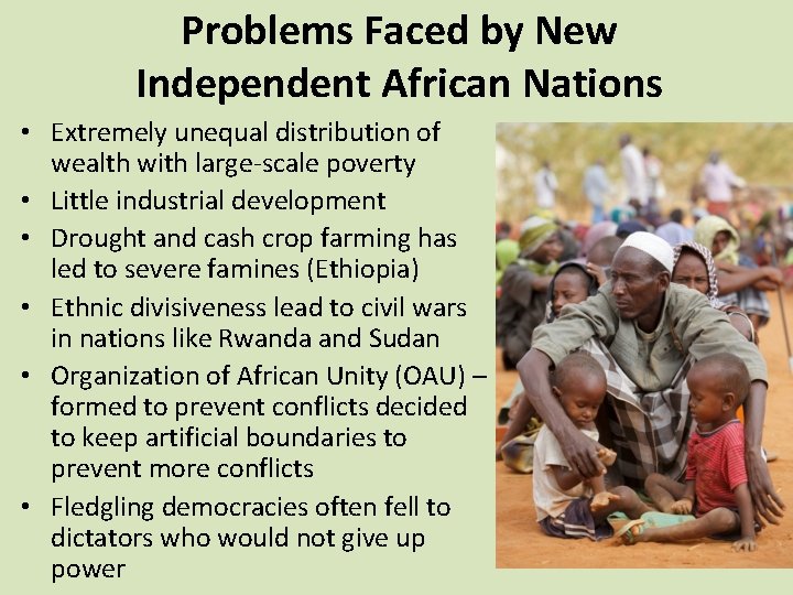 Problems Faced by New Independent African Nations • Extremely unequal distribution of wealth with