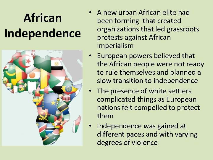African Independence • A new urban African elite had been forming that created organizations