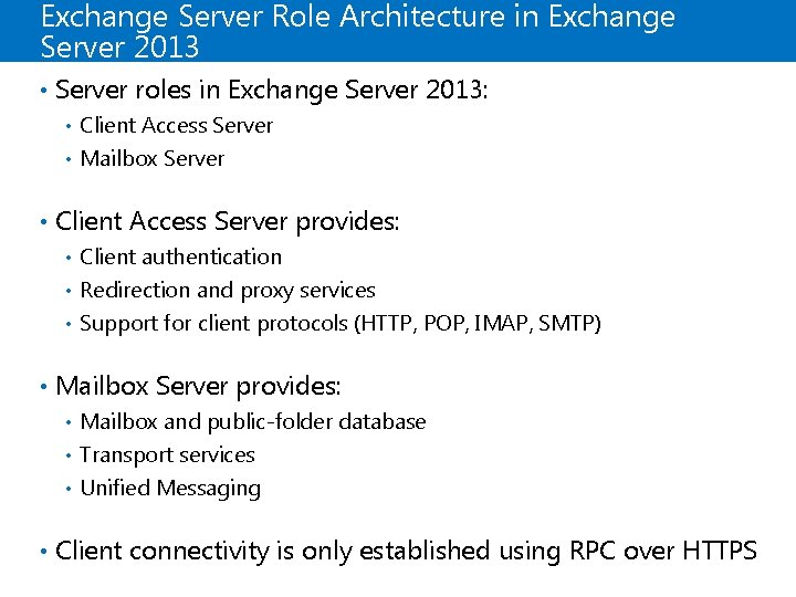 Exchange Server Role Architecture in Exchange Server 2013 • Server roles in Exchange Server