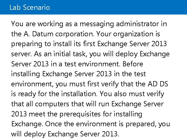 Lab Scenario You are working as a messaging administrator in the A. Datum corporation.