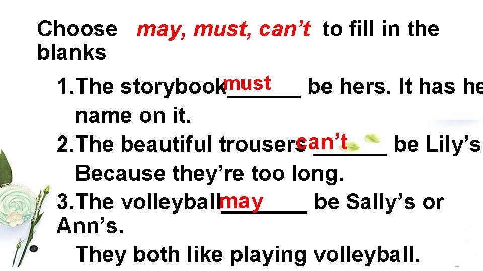 Choose may, must, can’t to fill in the blanks must 1. The storybook______ be