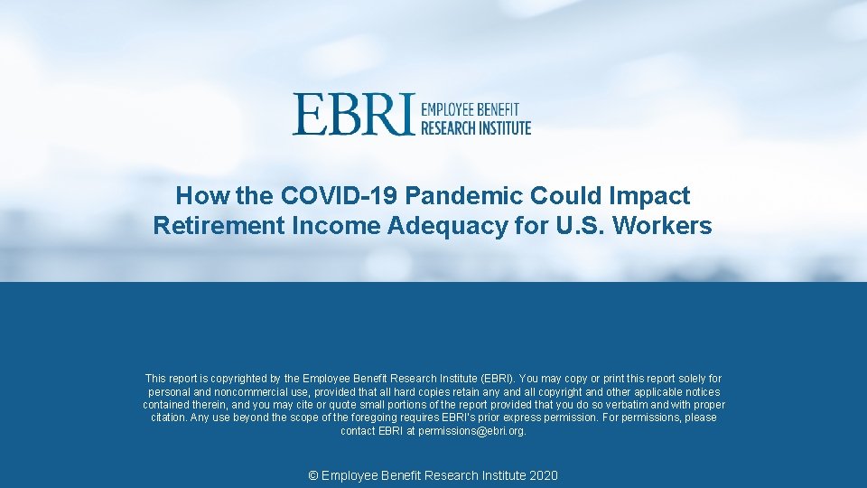 How the COVID-19 Pandemic Could Impact Retirement Income Adequacy for U. S. Workers This