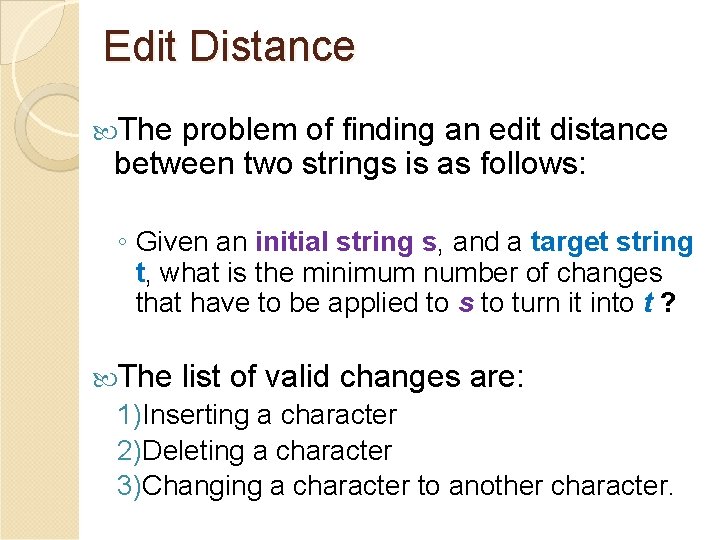 Edit Distance The problem of finding an edit distance between two strings is as