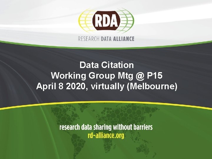 Data Citation Working Group Mtg @ P 15 April 8 2020, virtually (Melbourne) 