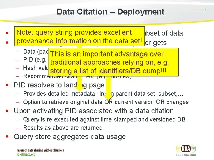 Data Citation – Deployment Note: queryuses stringworkbench provides excellent § Researcher to identify subset