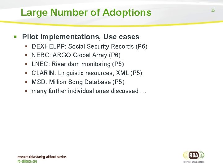 Large Number of Adoptions § Pilot implementations, Use cases § § § DEXHELPP: Social