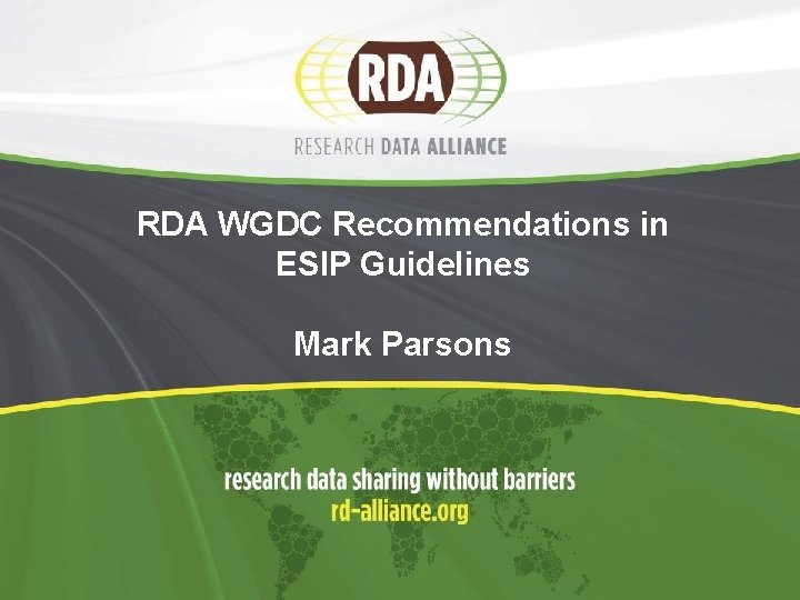 RDA WGDC Recommendations in ESIP Guidelines Mark Parsons 