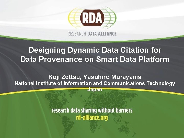 Designing Dynamic Data Citation for Data Provenance on Smart Data Platform Koji Zettsu, Yasuhiro